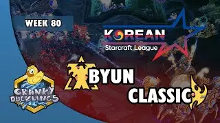 ByuN vs Classic - TvP | Korean StarCraft League: Week 80 | Open StarCraft 2 Tournament