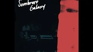 Sombrero Galaxy - The Edge Of Space (SC 004)