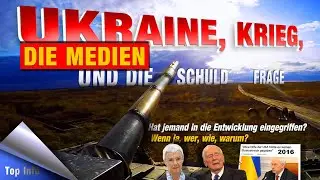 Ukraine, Krieg, die Medien & die Schuldfrage - Schaut das komplette Video - Link in der Info-Box