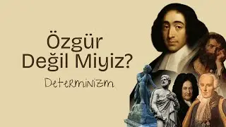 Özgür Değil Miyiz? Determinizm.
