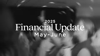 May-June 2025 Financial Update