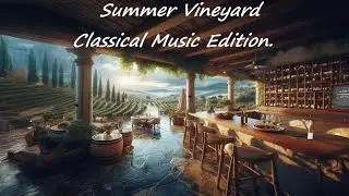 Summer Vineyard Ambience | Soft Rain | Classical Music | ASMR for sleep, relaxing or studying.