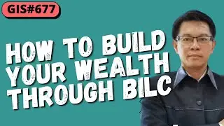 How to Build Your Wealth through BILC | GIS677