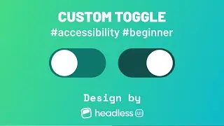 Build a custom Toggle/Switch - Learn some variable magic - Design from Headless UI - HTML CSS JS