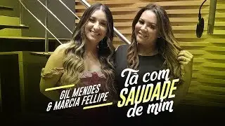 T&aacute; com Saudade de Mim  - Gil Mendes feat. M&aacute;rcia Fellipe (Clipe Oficial)