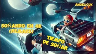 ANGELICUX - So&ntilde;ando En 4K (Remake) (Video Lyric Oficial)