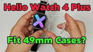 Hello Watch 4 Plus-Can fit 49mm Original Protective Cases?