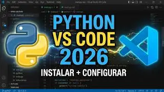 Cómo instalar y configurar Python en Visual Studio Code paso a paso (2026)