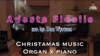 ‘참 반가운 성도여(Adeste Fidelis)’ 성탄절 오르간&피아노 연주곡 Christmas Organ&Piano Duo - Arr. by. Don Wyrtzen