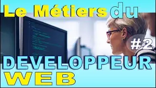 Le Métier du DEVELOPPEUR WEB en 2023