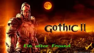 Gothic 2 |  Daylie Khorinis 004 |  Ein alter Freund | GameTTS