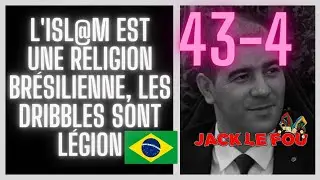 (43-4) L'isl@m est une religion br&eacute;silienne, les dribbles sont l&eacute;gion