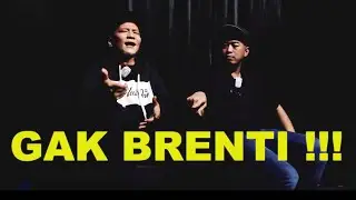 GAK BRENTI!!!