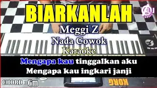 BIARKANLAH Karaoke Meggi Z Nada Cowok | Cover Korg Pa3x Lirik & Chord