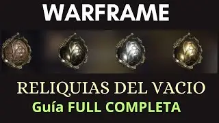 Warframe - Reliquias del Vacío || GUÍA FULL ||