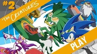 The Creatures Play: Sonic Riders (Part 2)