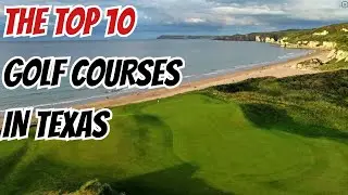 Top 10 Golf Courses in Texas