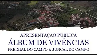 Álbum de Vivências | Freixial do Campo & Juncal do Campo