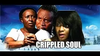 Crippled Soul    -      2014 Nigeria Nollywood Movie