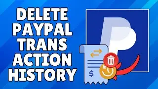 How to Delete PayPal Transaction History (Explained Clearly)