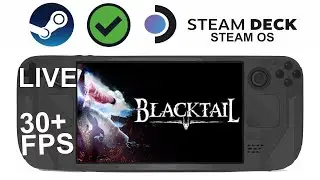 Blacktail on Steam Deck/OS in 800p 30+Fps (Live)