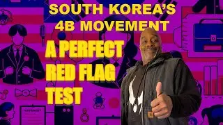 South Korea's 4B Movement - A Perfect Red Flag Test