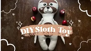 Sloth Textile Toy DIY, Stuffed Animal Toy