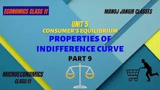 PROPERTIES OF INDIFFERENCE CURVE | INDIFFERENCE CURVE | ORDINAL APPROACH | MICROECONOMICS CLASS 11