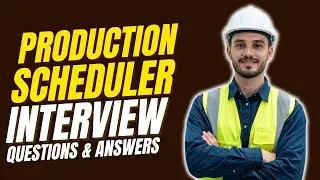 Production Scheduler Interview Questions & Answers | Preparation For Production Scheduler Interview