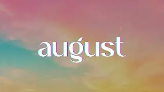 Taylor Swift - august (Lyrics)