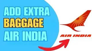 HOW TO GET EXTRA BAGGAGE IN AIR INDIA 2025! (FULL GUIDE)