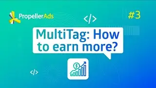 Video 3. How To Make More with MultiTag: 4 in 1 - Push, In-Page Push, Onclick & Interstitials