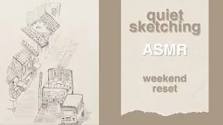 Slowing Down After a Stressful Week | Sketching & Quiet ASMR
