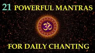 21 MOST POWERFUL MANTRAS | DAILY POOJA MANTRAS & CHANTS | MEDITATION RELAXATION MUSIC FOR CALM MIND