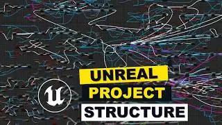 9 Tips To Better Organize Your Unreal Engine  Projects