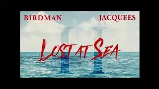 Birdman & Jacquees - Presidential (Lost At Sea 2)