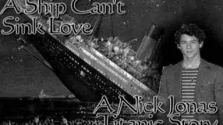 A Ship Can't Sink Love [Nick Jonas Titanic Story] ~part 1