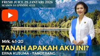 Tanah Apakah Aku Ini? - Fresh Juice 28 Januari 2026 - Erna Kusuma - Tangerang