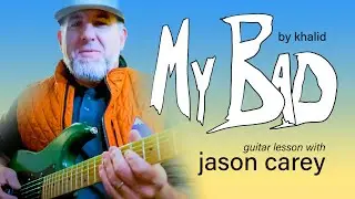 My Bad by Khalid Guitar Lesson Learn the Intro with Jason Carey