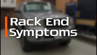 Rack End Symptoms