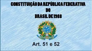 Constitui&ccedil;&atilde;o em &Aacute;udio  Art.  51 e 52