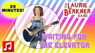 Waiting For The Elevator - Music Video Compilation | The Laurie Berkner Band