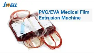 PVC /EVA medical film extrusion machine | 0.15~0.45mm thickness | Infusion bag ｜Jwell Machinery