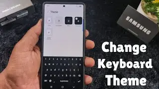 How to Change Keyboard Theme in Samsung One UI 7