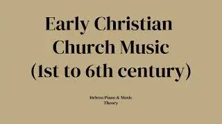 Early Christian Church Music Explained | 1st–6th Century (Intro)