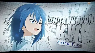 「ONYANKOPON」Zatsu Tabi「AMV/EDIT」4K - REMAKE