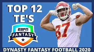 2020 Fantasy Football Dynasty: Top 12 Tight Ends (TE Rankings)