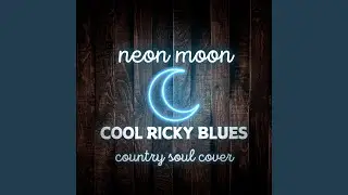 Neon Moon (Country Soul Cover)