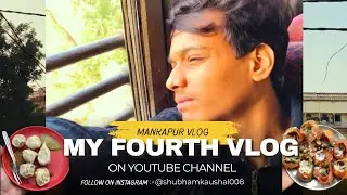 A Day in Mankapur | My Travel Vlog | Shubham Kaushal 