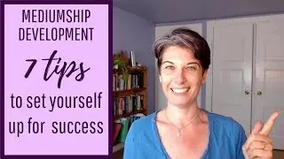 7 tips to set yourself up for mediumship development success